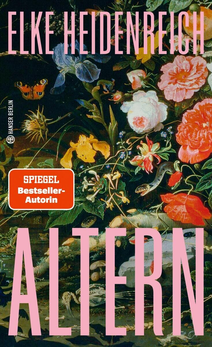 Buchcover von 'Altern' von Elke Heidenreich. Das Cover zeigt einen Blumenstrauß in verschiedenen Farben auf dunklem Hintergrund. Der Titel und der Name der Autorin sind in pinker Schrift geschrieben. Ein Spiegel Bestseller-Logo ist ebenfalls sichtbar.