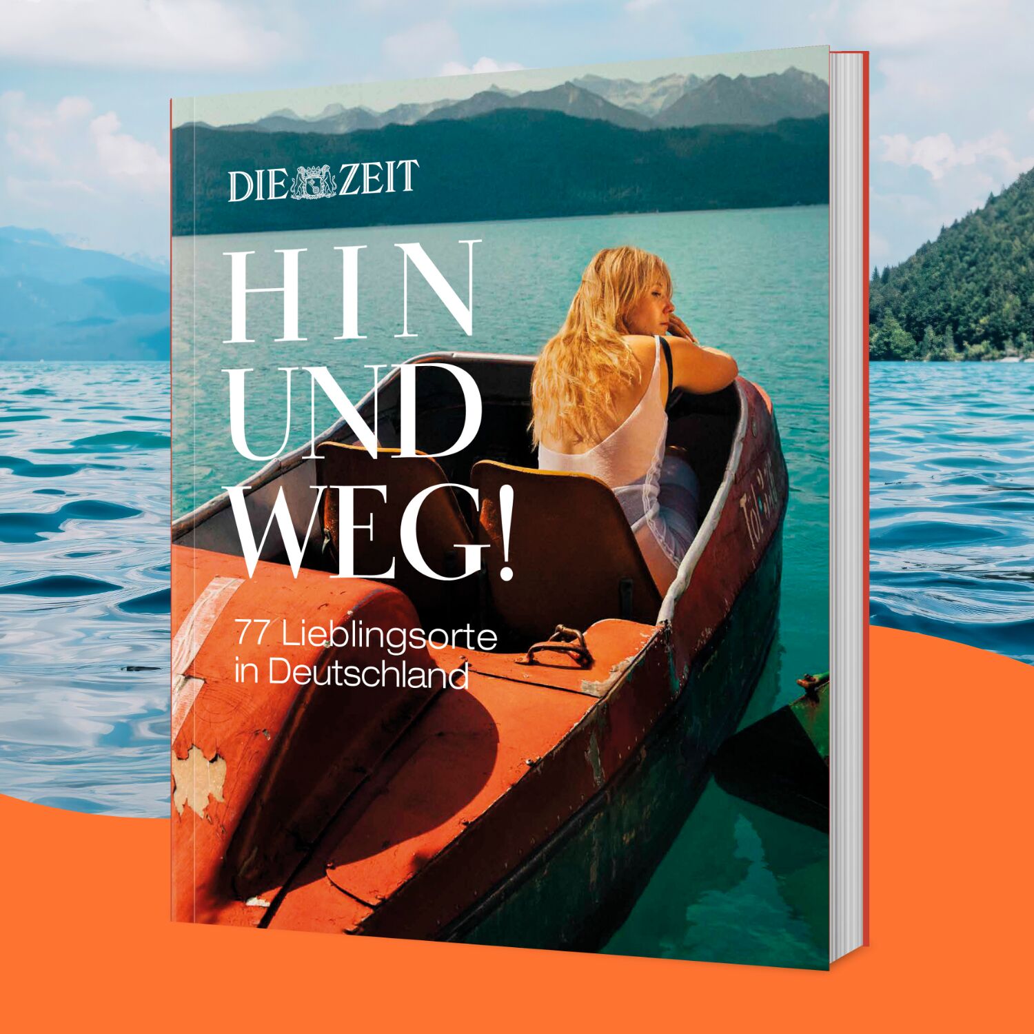 Buchcover des Reiseführers 'ZEIT-Edition Hin und weg. 77 Lieblingsorte in Deutschland' mit einer Person auf einem rustikalen Boot auf einem türkisblauen See vor Alpenlandschaft, naturverbunden und inspirierend gestaltet.