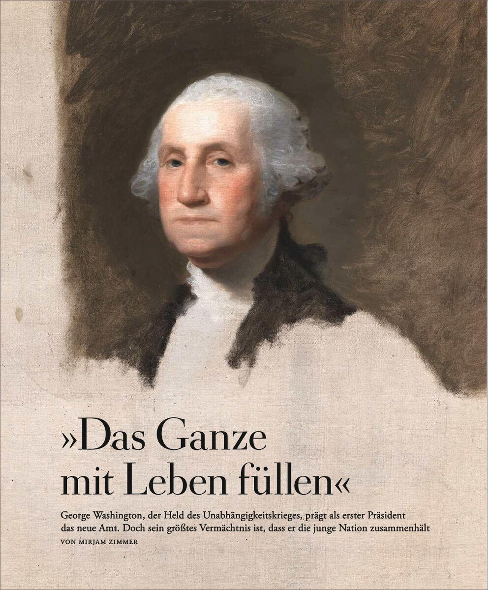 Das Cover des Magazins 'ZEIT GESCHICHTE 5/24 Die amerikanischen Präsidenten' zeigt ein Portrait von George Washington und den Titel 'Das Ganze mit Leben füllen'.