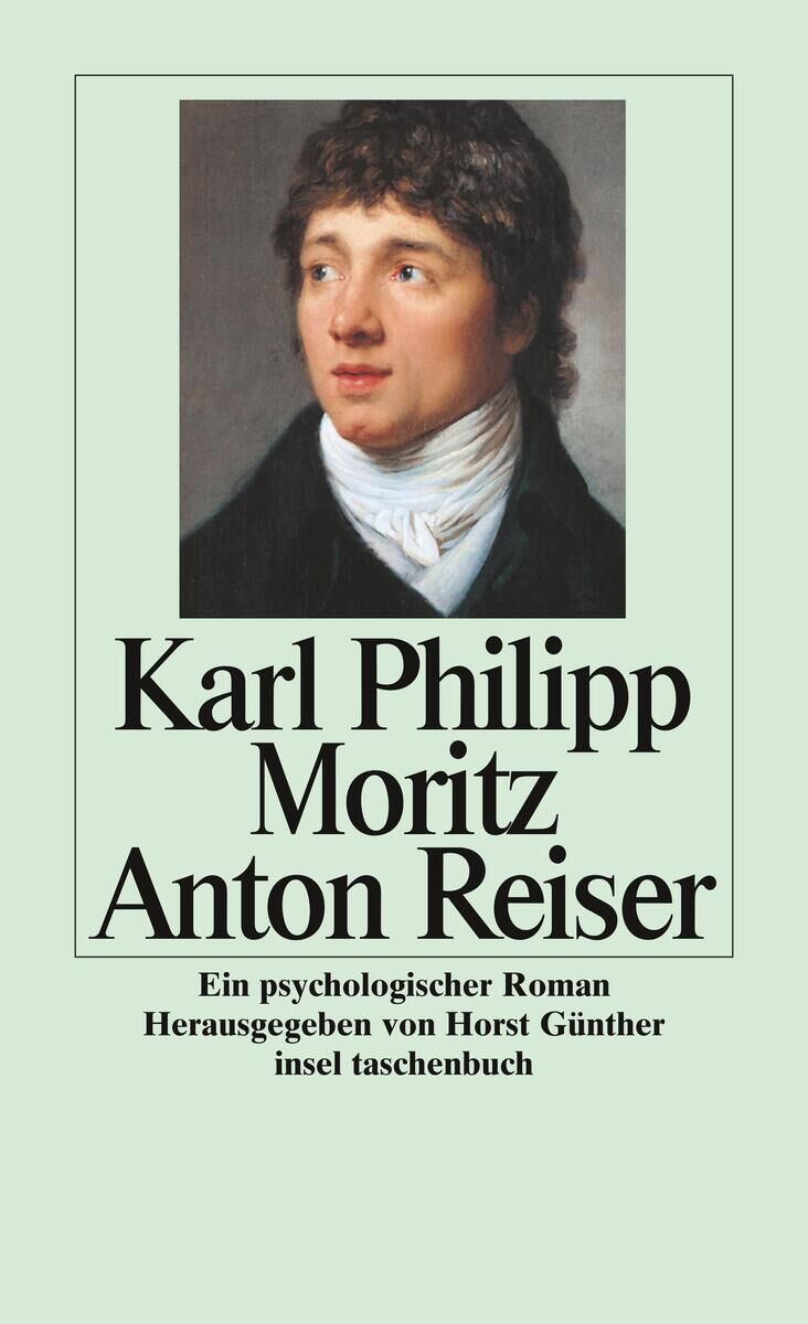 Ein Buchcover von 'Anton Reiser' von Karl Philipp Moritz, herausgegeben von Horst Günther. Das Cover zeigt ein Porträt eines Mannes auf hellgrünem Hintergrund.