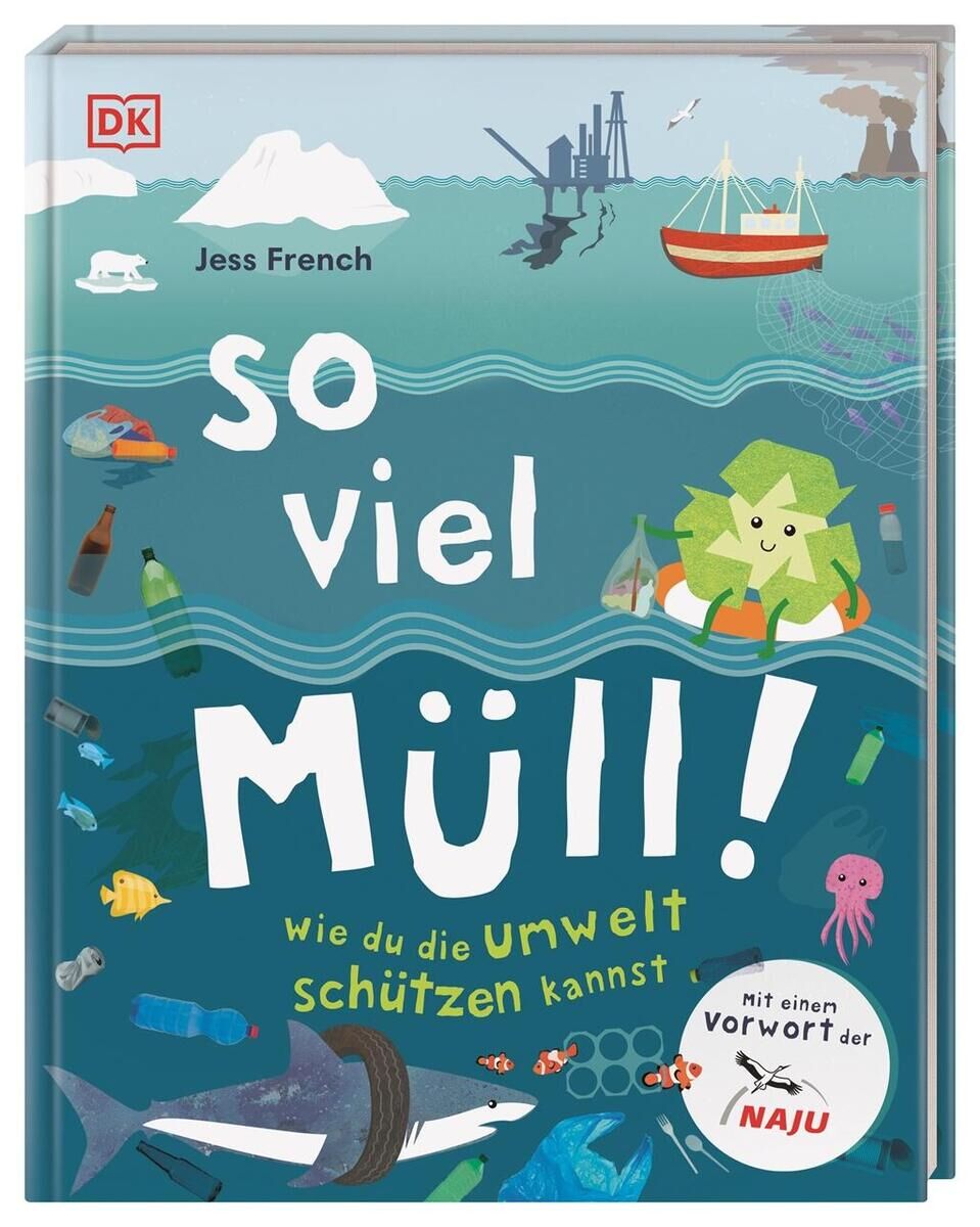 Ein Kinderbuch mit dem Titel 'So viel Müll!', geschrieben von Jess French, das die Themen Umweltschutz und Müllproblem behandelt. Das Cover zeigt verschiedene Meereslebewesen und Müll im Ozean sowie Illustrationen von Booten und Müll. Ein Aufkleber weist auf ein Vorwort der NAJU hin.