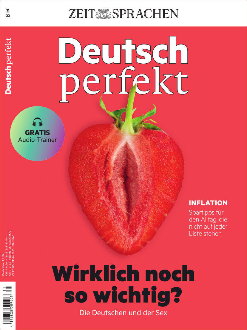 Titelbild des Magazins 'Deutsch perfekt' Heft 11/2022. Auf rotem Hintergrund befindet sich ein halbierter Erdbeere in Herzform. Oben steht der Schriftzug 'Deutsch perfekt' in Weiß. Links eine Plakette für einen gratis Audio-Trainer. Unten die Schlagzeile 'Wirklich noch so wichtig? Die Deutschen und der Sex'.
