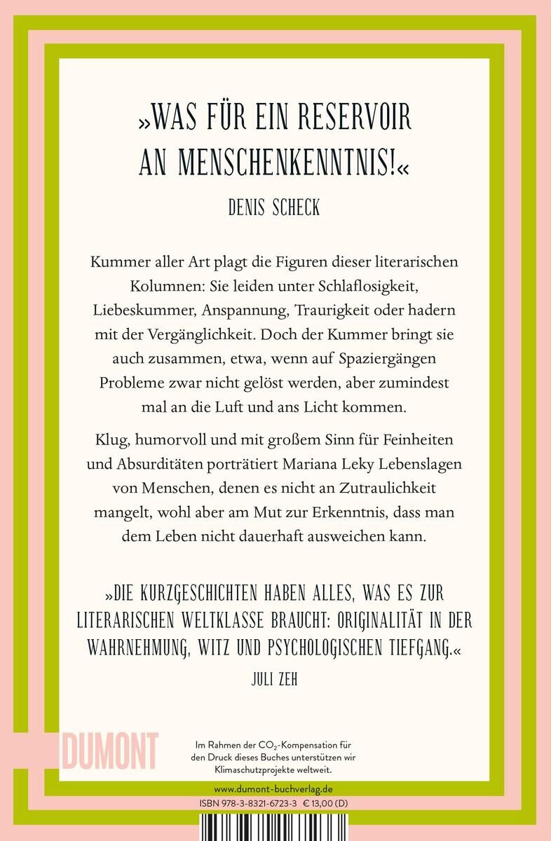 Abbildung des Buchcovers von 'Kummer aller Art' von Mariana Leky, veröffentlicht von Dumont. Das Cover ist weiß mit einem grünen und pinken Rand. Ein Zitat von Denis Scheck ist oben abgebildet, gefolgt von Beschreibungen des Buchinhalts und einem Zitat von Juli Zeh.