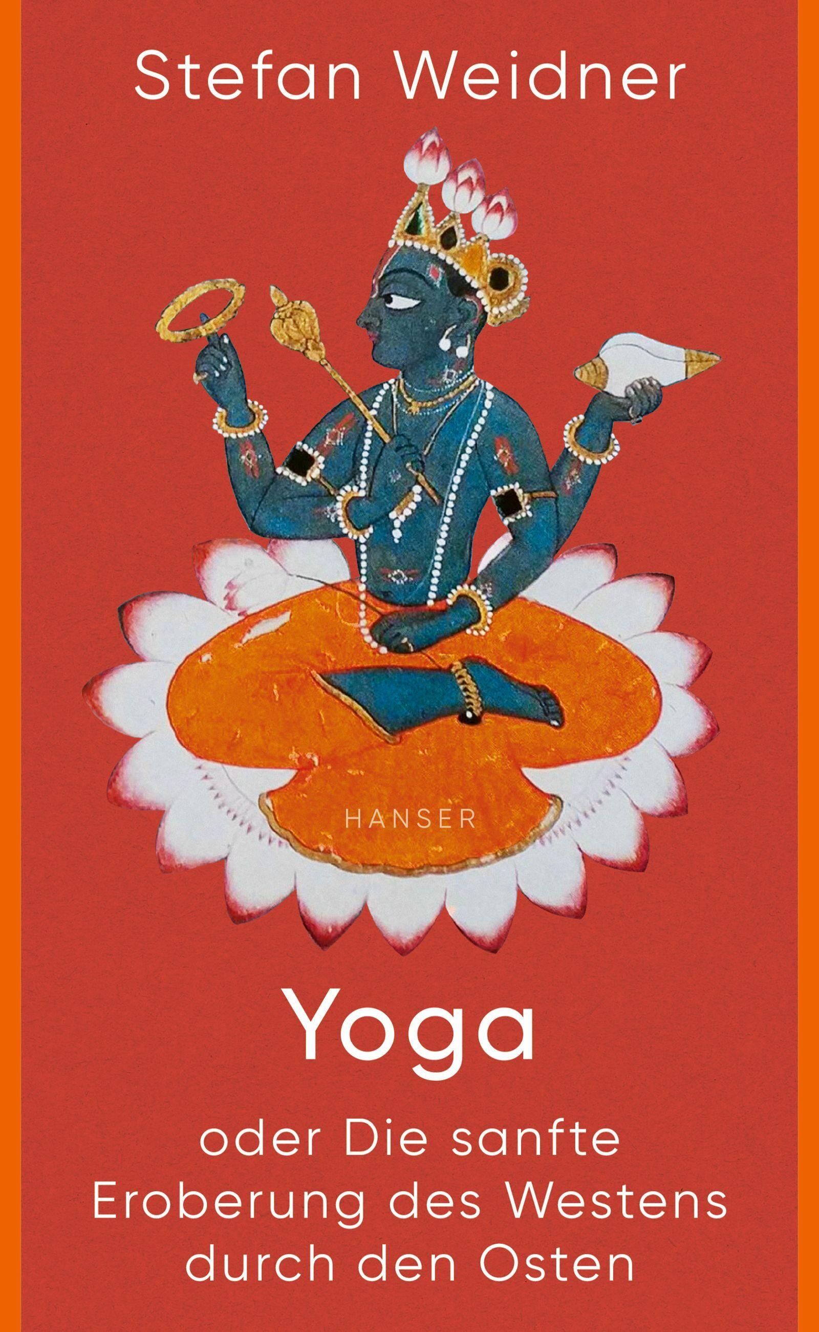 Cover Weidner, S: Yoga oder Die sanfte Eroberung des Westens durch