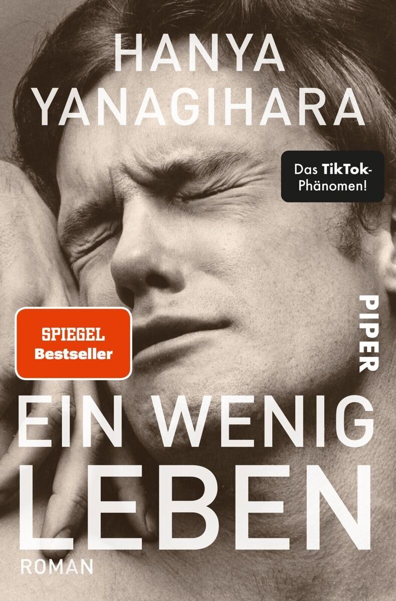 Cover des Buches 'Ein wenig Leben' von Hanya Yanagihara mit dem Bild eines weinenden Mannes und den Labels 'Spiegel Bestseller' und 'Das TikTok-Phänomen!'.
