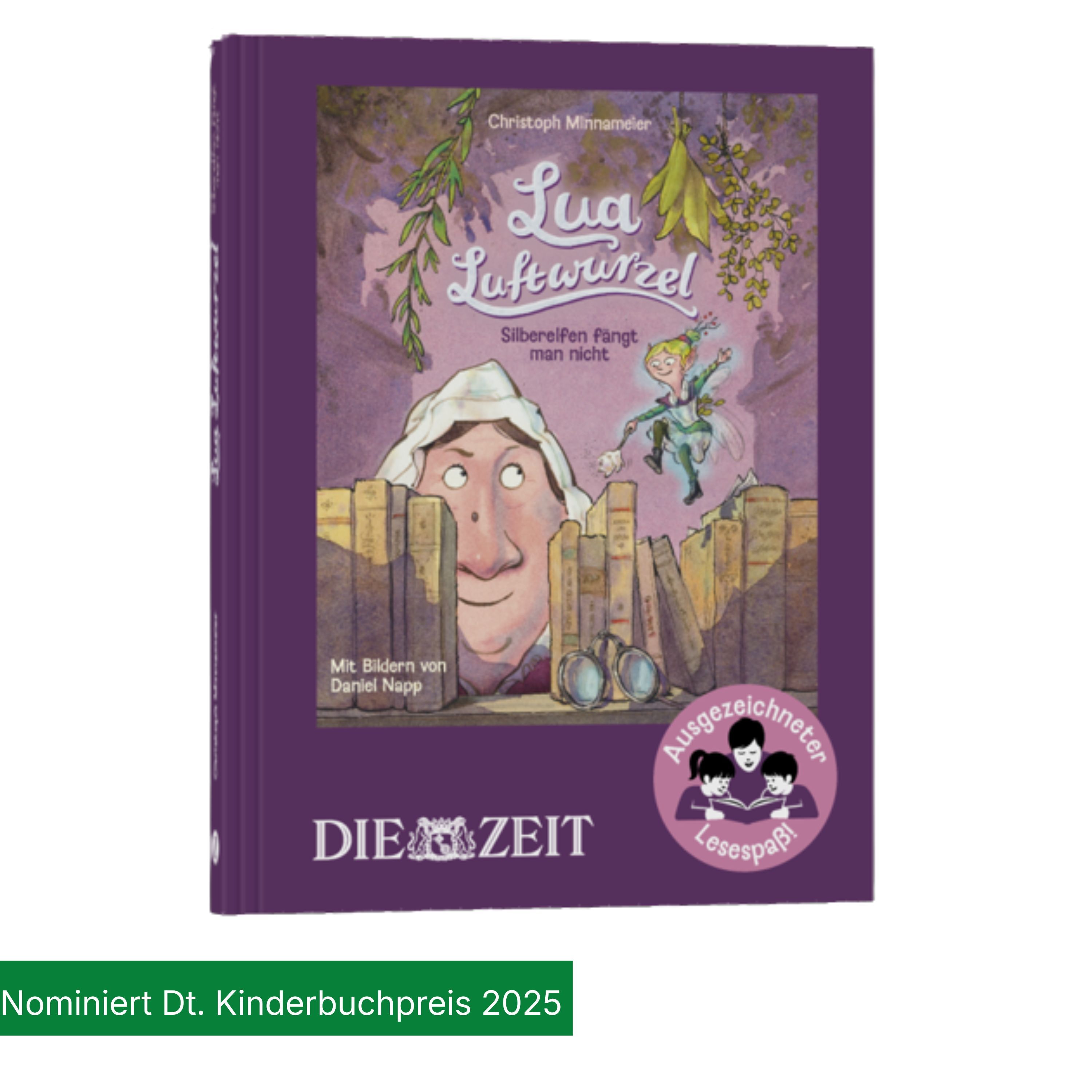 Das Buchcover von "Lua Luftwurzel – Silberelfen fängt man nicht" von Christoph Minnameier zeigt eine lila Gestaltung mit Illustrationen einer Elfe in grünlicher Umgebung, Menschenköpfen und funkelnden Gläsern. Ein Störer auf dem Buch zeigt "Ausgezeichneter Lesespaß". Unten links findet sich der Hinweis auf die Nominierung für den Deutschen Kinderbuchpreis 2025.