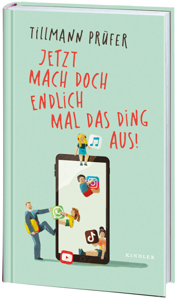 Cover des Buches »JETZT MACH DOCH ENDLICH MAL DAS DING AUS!« von Tillmann Prüfer. Das Buch zeigt eine Illustration eines Smartphones mit Menschen, die sich um das Gerät versammeln, und verschiedenen App-Symbolen. Hintergrund ist hellgrün, Titel und Name des Autors sind in Rot und Schwarz geschrieben.
