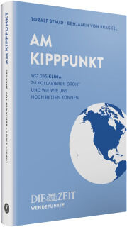 Abgebildet ist das Sachbuch "Am Kipppunkt" von Toralf Staud und Benjamin von Brackel aus der ZEIT-Edition »Wendepunkte«. Der blaue Umschlag zeigt eine stilisierte Weltkugel und klare weiße Schrift. Das Buch behandelt Klimakollaps und Lösungsansätze.