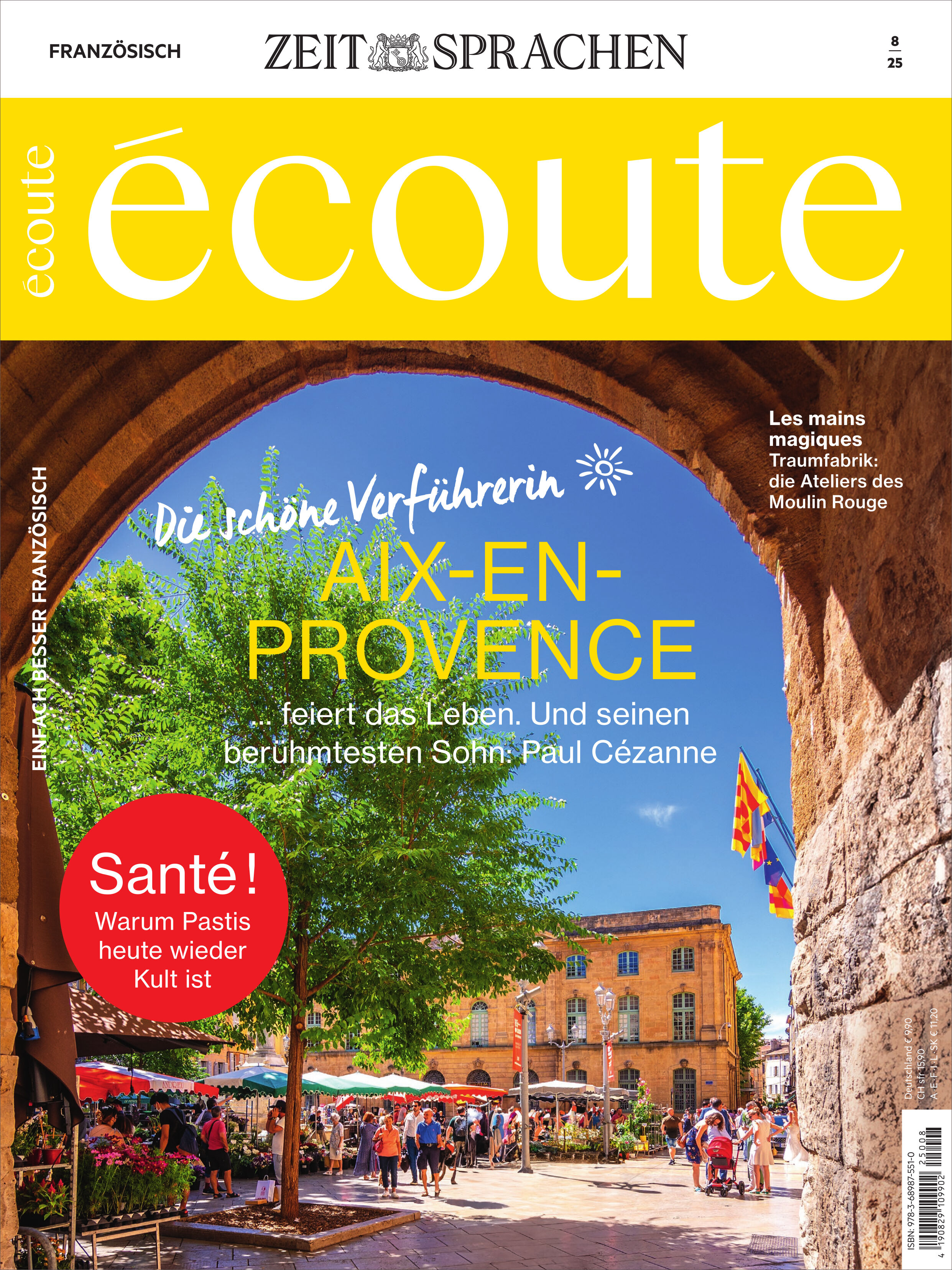 Titelbild des Écoute Magazins Ausgabe 8/2025 mit einer sonnigen Straßenszene in Aix-en-Provence: Durch einen alten Steinbogen blickt man auf einen belebten Platz mit Tischen unter Bäumen und historischer Architektur. Helle, sommerliche Farben dominieren das Cover. Oberhalb ist der gelbe Schriftzug 'écoute', darunter befinden sich Schlagzeilen zu französischer Kultur, Reise und Sprache.