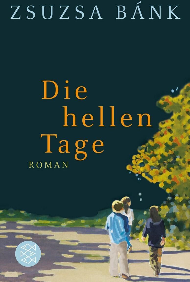 Buchcover des Romans 'Die hellen Tage' von Zsuzsa Bánk. Drei Personen, darunter ein Kind, spazieren auf einem sonnigen Weg, der von Bäumen gesäumt ist. Der Buchtitel und der Autorenname sind in gelber Schrift auf einem dunklen Hintergrund geschrieben.