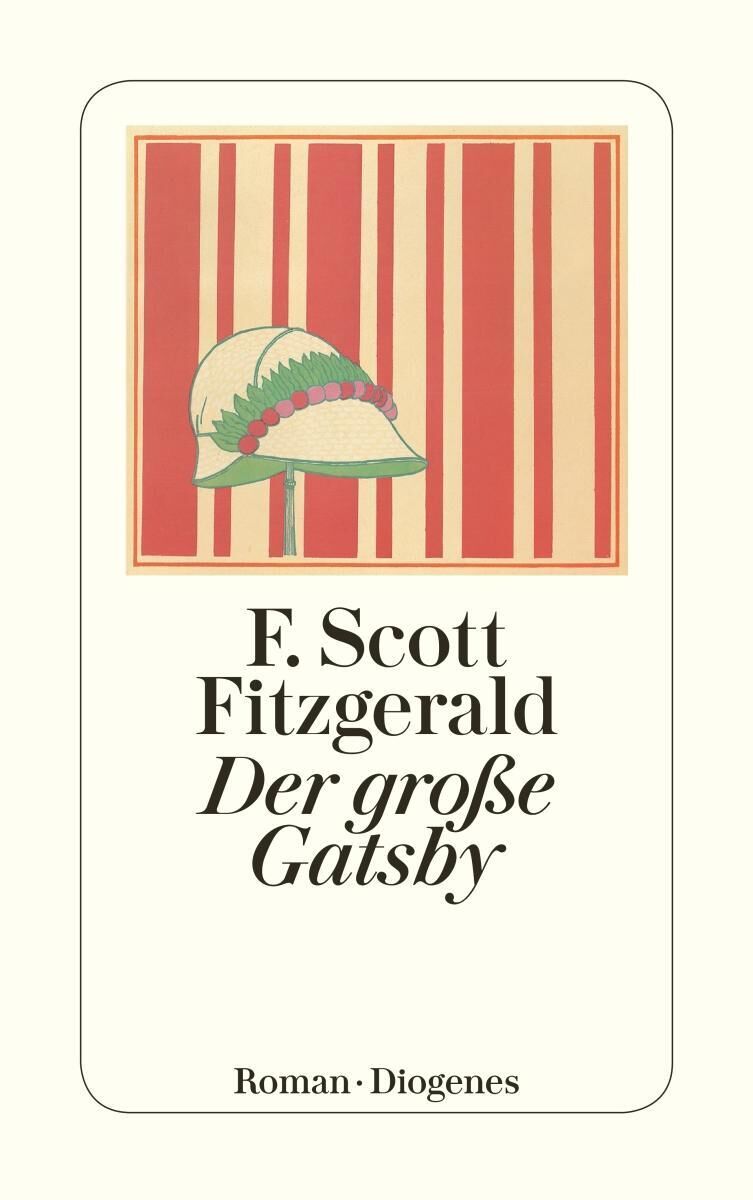 Das Buchcover des Romans 'Der große Gatsby' von F. Scott Fitzgerald zeigt einen stilisierten Hut auf roten und beigen Streifenhintergrund. Der Titel und der Name des Autors sind in schwarzer Schrift vor einem cremefarbenen Hintergrund gedruckt. Unten steht der Verlag 'Diogenes'.