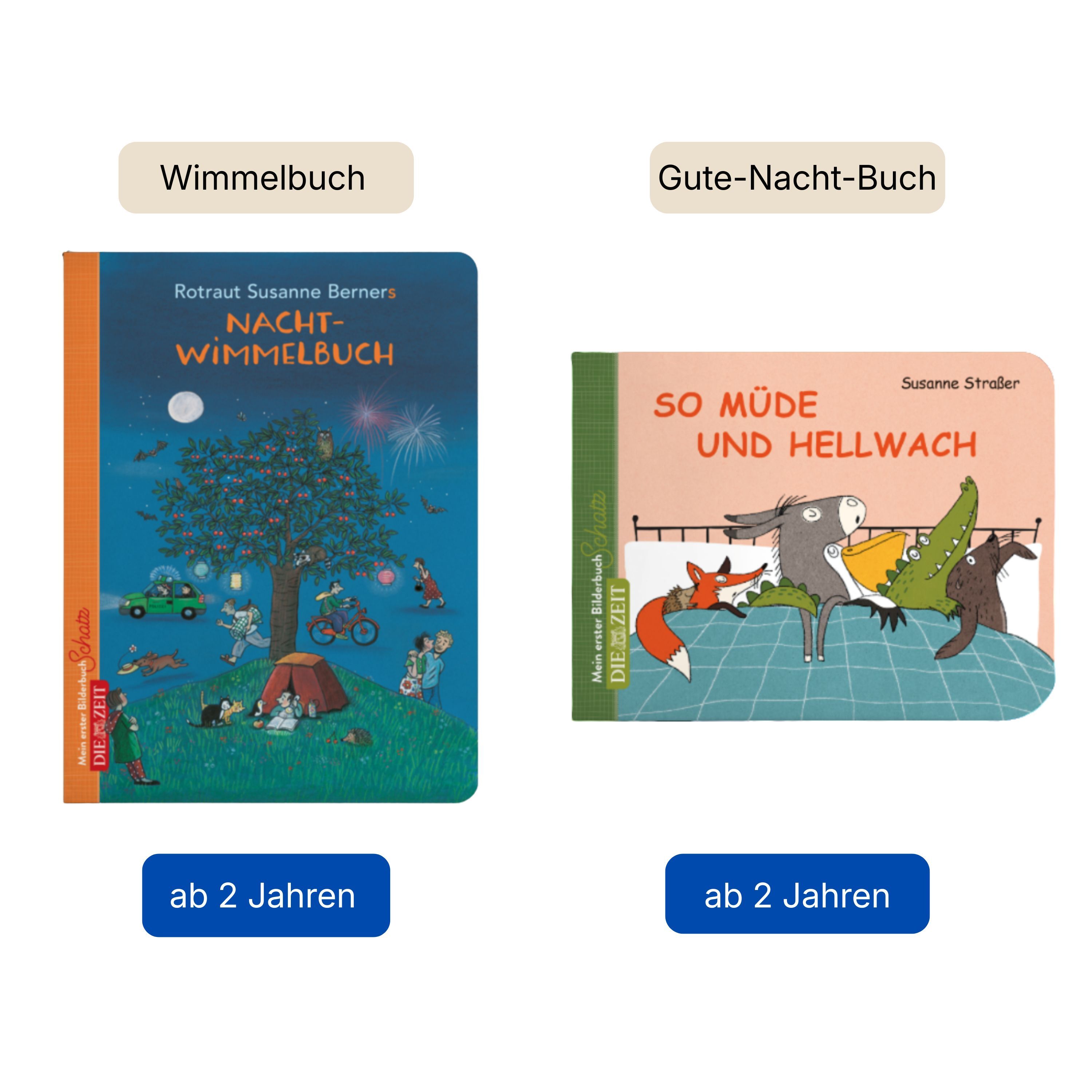 Zwei Kinderbücher der ZEIT-Edition »Mein erster Bilderbuchschatz« werden nebeneinander gezeigt. Links das „Nacht-Wimmelbuch“ von Rotraut Susanne Berner mit einer detailreichen nächtlichen Szene, rechts das Gute-Nacht-Buch „So müde und hellwach“ von Susanne Straßer mit tierischen Figuren. Beide sind ab 2 Jahren empfohlen.