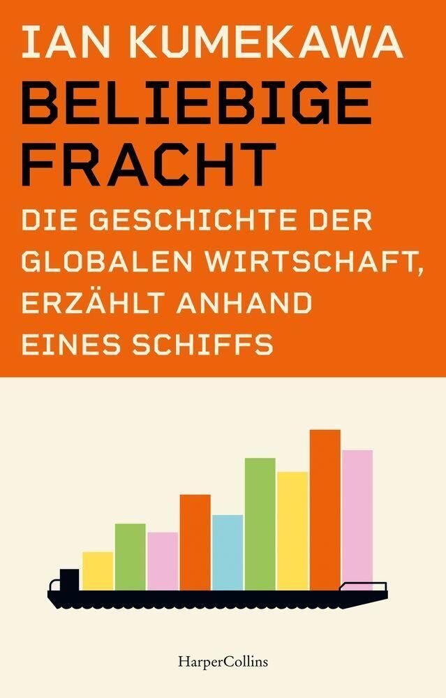 Cover Kumekawa, I: Beliebige Fracht. Die Geschichte der globalen W