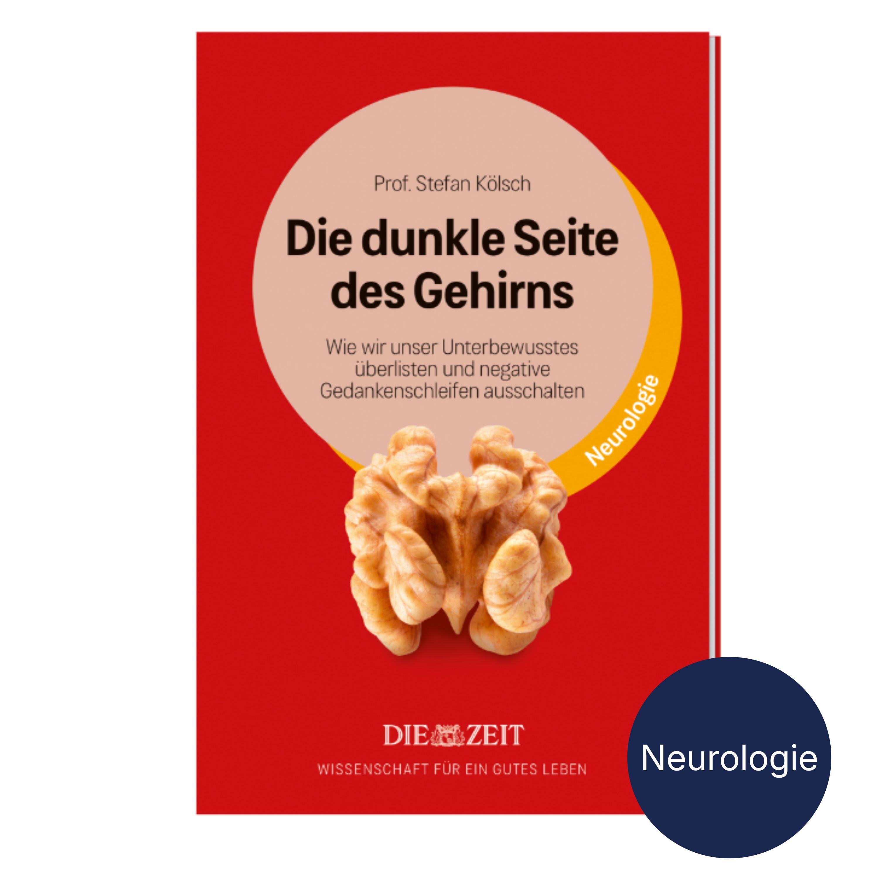 Buchcover zu "Die dunkle Seite des Gehirns" von Prof. Stefan Kölsch aus der ZEIT-Edition »Wissenschaft für ein gutes Leben«. Dominantes rotes Cover mit großem gelbem Kreis, Walnussabbildung als Symbol für das Gehirn, prominenter Text und gelbem Hinweis "Neurologie".
