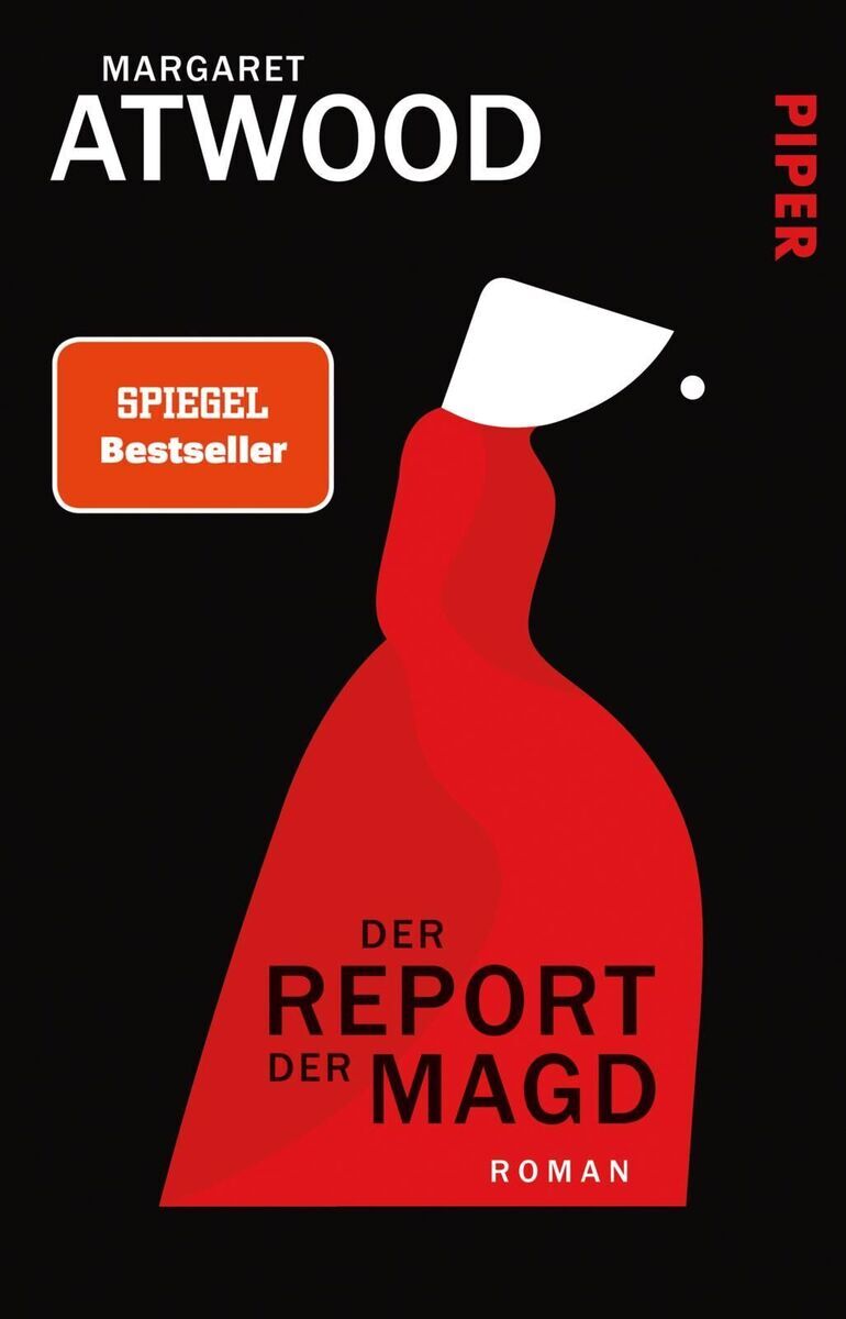 Buchcover von Margaret Atwoods Roman 'Der Report der Magd'. Das Cover zeigt eine stilisierte, rote Figur einer Dienerin mit einem weißen Kopfdeckel vor einem schwarzen Hintergrund. Oben links steht 'MARGARET ATWOOD' und in der Mitte 'Der Report der Magd'. Rechts an der Seite ist 'PIPER' vertikal geschrieben. Ein orangefarbenes Rechteck mit dem Schriftzug 'SPIEGEL Bestseller' ist ebenfalls zu sehen.