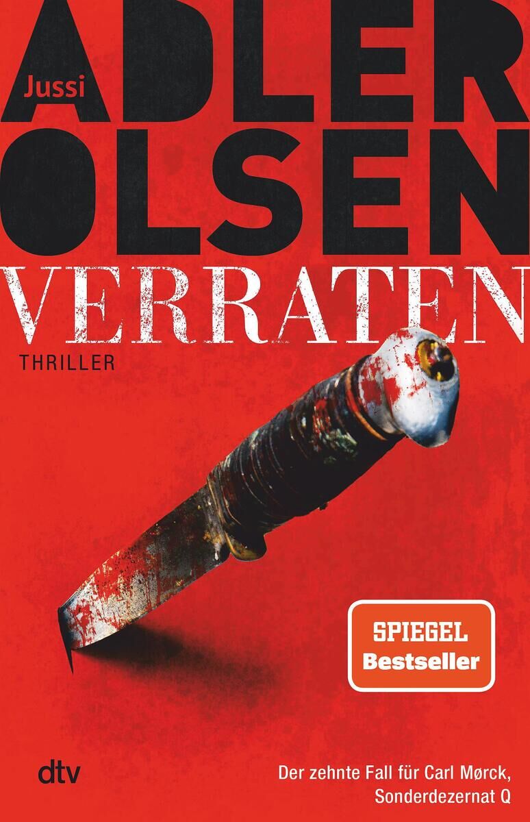 Cover des Buches 'Verraten' von Jussi Adler-Olsen. Dominierende Farben sind Rot, Weiß und Schwarz. Im Mittelpunkt steht ein blutiges Messer und der Text 'Spiegel Bestseller'.