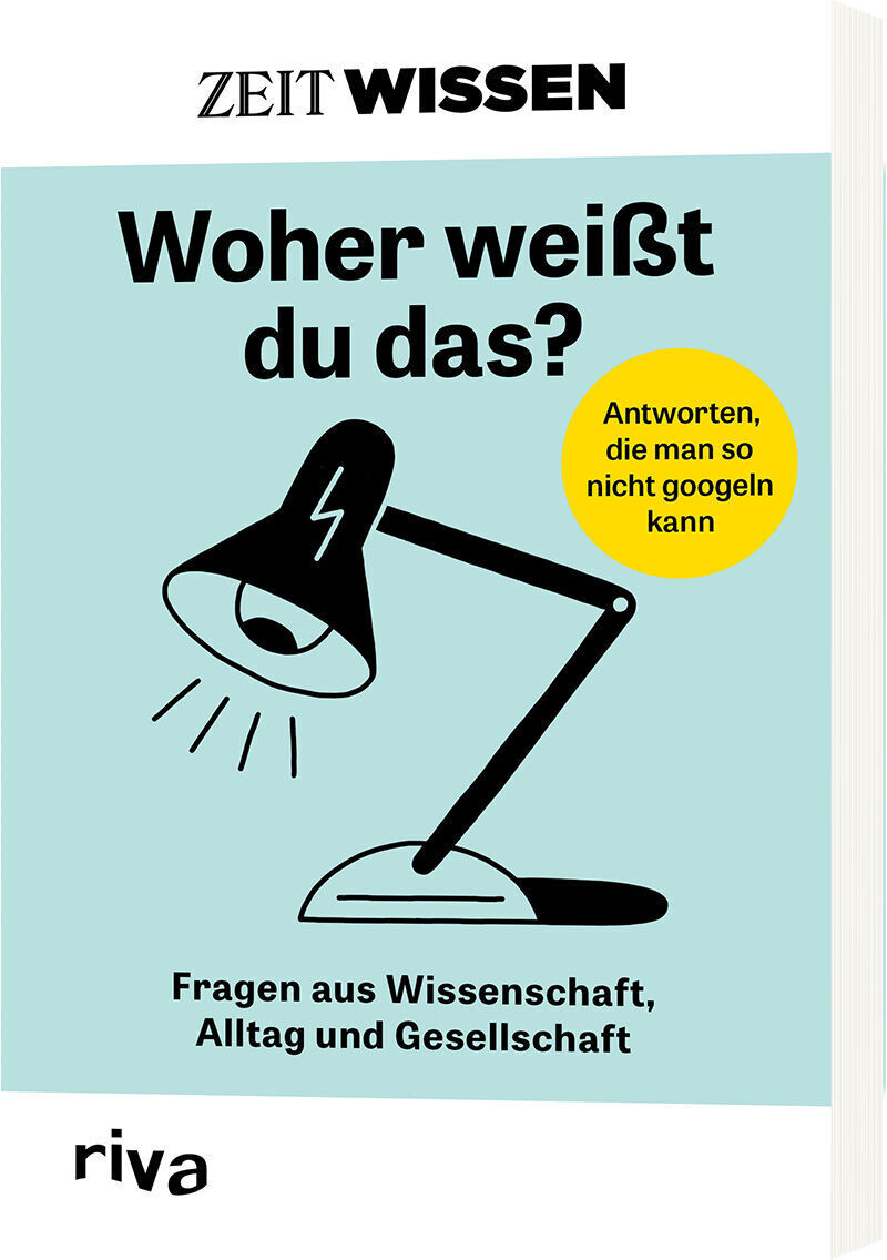 Ein Buch von ZEIT WISSEN mit dem Titel 'Woher weißt du das?' erscheint auf hellblauem Hintergrund. Eine stilisierte Lampe, die Licht ausstrahlt, ist auf dem Cover zu sehen. In einem gelben Kreis steht 'Antworten, die man so nicht googeln kann'. Unten befinden sich die Wörter 'Fragen aus Wissenschaft, Alltag und Gesellschaft'.