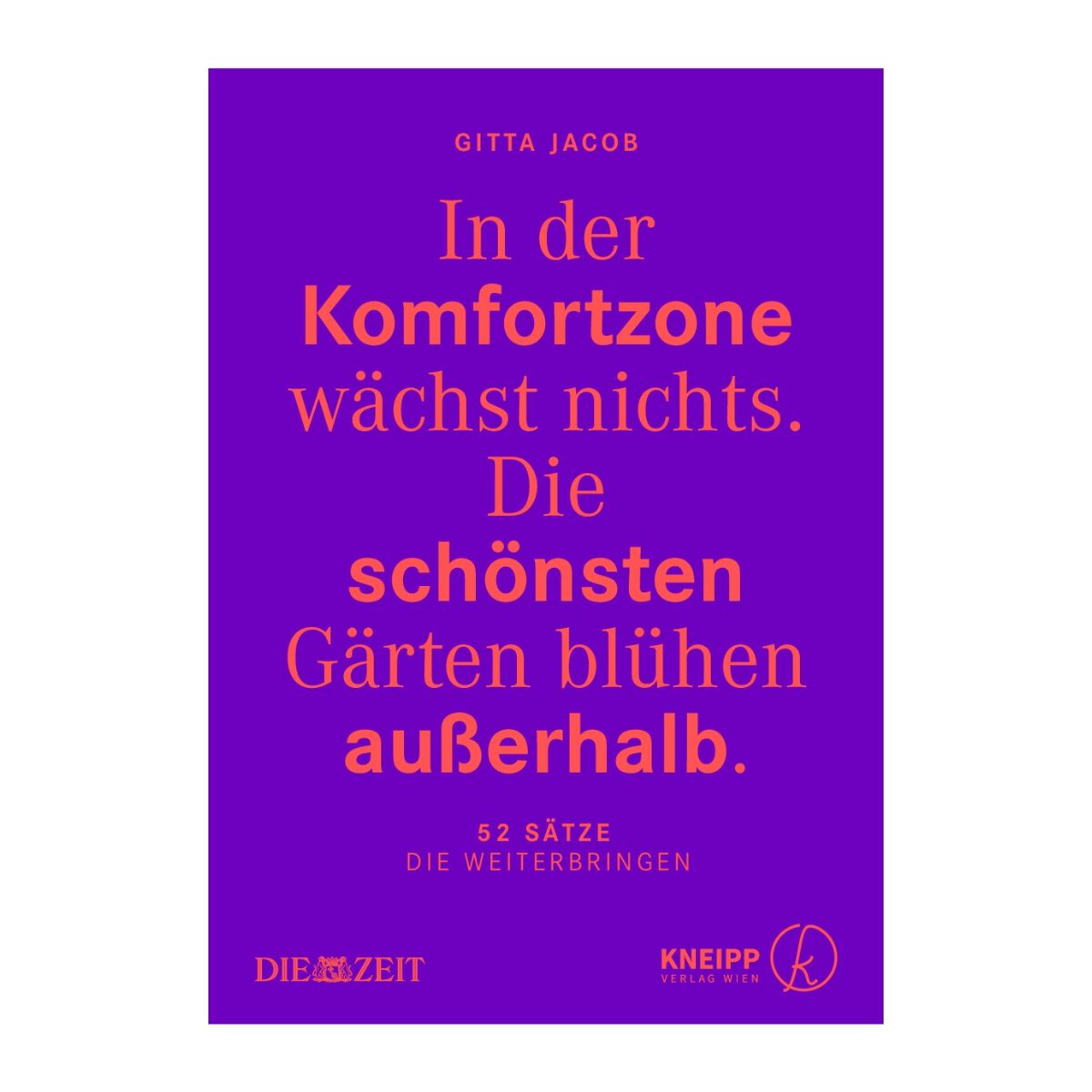 Buchcover von 'In der Komfortzone wächst nichts.' von Gitta Jacob mit lilafarbener Hintergrundfarbe und Titeltext in orange und pink. Das Buch enthält motivierende Zitate zu persönlichem Wachstum und Selbstentwicklung.