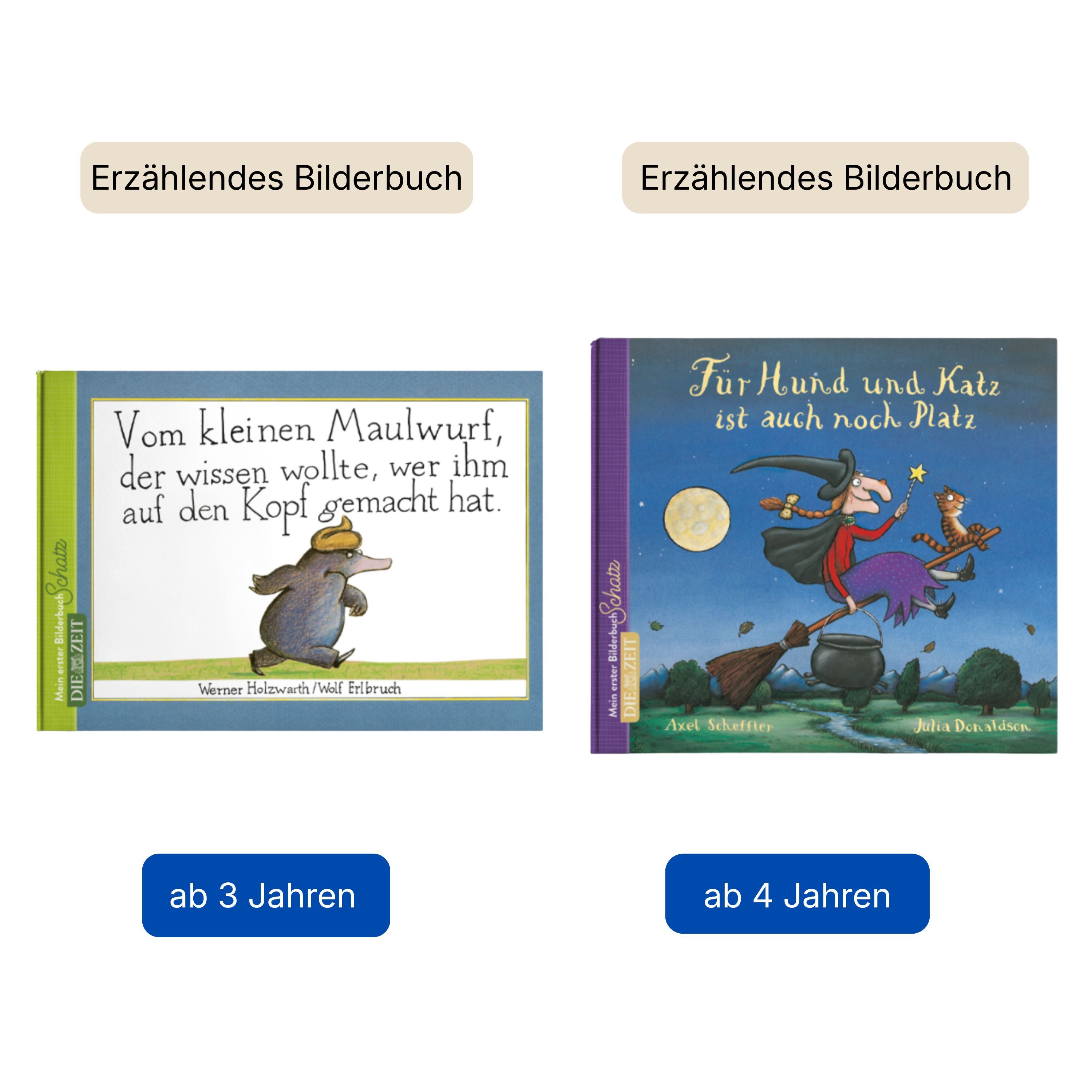 Zwei erzählende Bilderbücher, links ein grünes Buch mit einem Maulwurf und dem Titel „Vom kleinen Maulwurf, der wissen wollte, wer ihm auf den Kopf gemacht hat“ von Werner Holzwarth und Wolf Erlbruch, empfohlen ab 3 Jahren. Rechts ein lila Buch „Für Hund und Katz ist auch noch Platz“ mit Hexe und Tieren auf einem fliegenden Besen, empfohlen ab 4 Jahren.