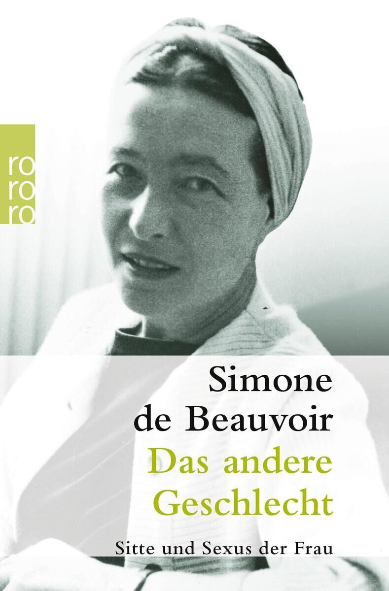 Buchcover von „Das andere Geschlecht“ von Simone de Beauvoir. Das Cover zeigt ein Foto der Autorin in Schwarz-Weiß mit grünem und gelbem Text auf weißem Hintergrund, herausgegeben von rororo.