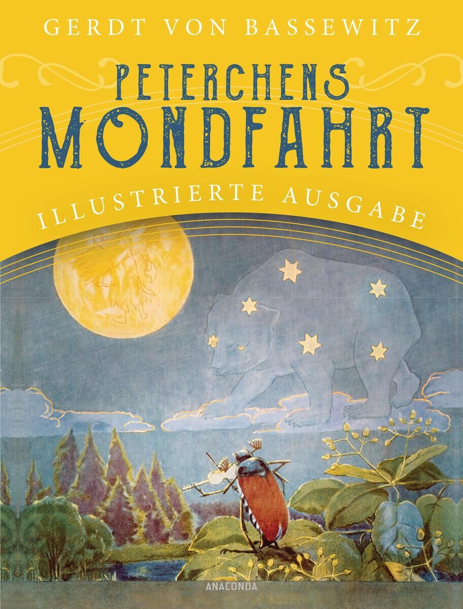 Buchcover der illustrierten Ausgabe von "Peterchens Mondfahrt" von Gerdt von Bassewitz, veröffentlicht vom Anaconda Verlag. Das Cover zeigt eine fantasievolle Illustration mit einem großen Mond am Himmel, einem sternengefüllten Nachthimmel und einem Insekt mit einer Trommel. Der Hintergrund besteht aus einer Waldszene mit Bäumen und Pflanzen, die in blau-grünen und gelben Farben gehalten ist.