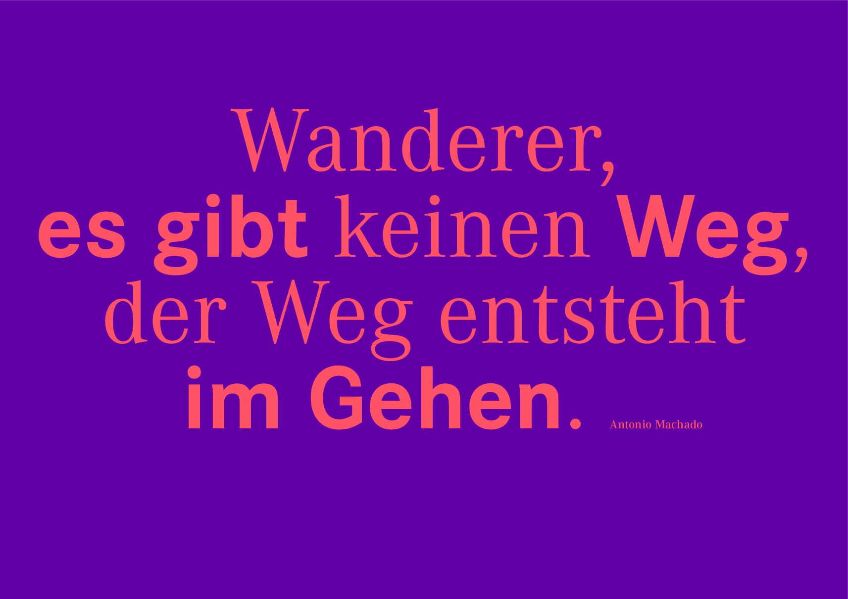 Buchdoppelseite mit lila Hintergrund. Im Mittelpunkt steht ein bekanntes Zitat in orange und dunkeloranger Schrift: 'Wanderer, es gibt keinen Weg, der Weg entsteht im Gehen.' Das Design wirkt modern, motivierend und inspiriert zur Selbstreflexion.