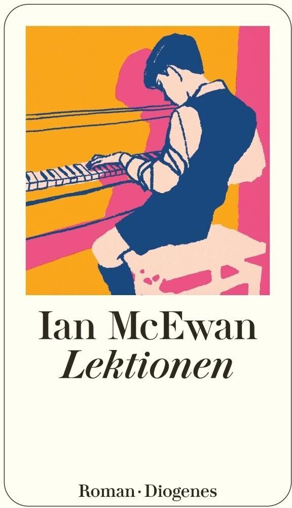 Das Buchcover von 'Lektionen' von Ian McEwan zeigt eine Illustration eines Jungen in Schuluniform, der auf einem Hocker sitzt und ein Klavier spielt. Die Illustration ist in den Farben Gelb, Rosa, Blau und Schwarz gehalten. Der Hintergrund ist überwiegend weiß. Der Titel und der Name des Autors sind in schwarzer Schrift geschrieben.