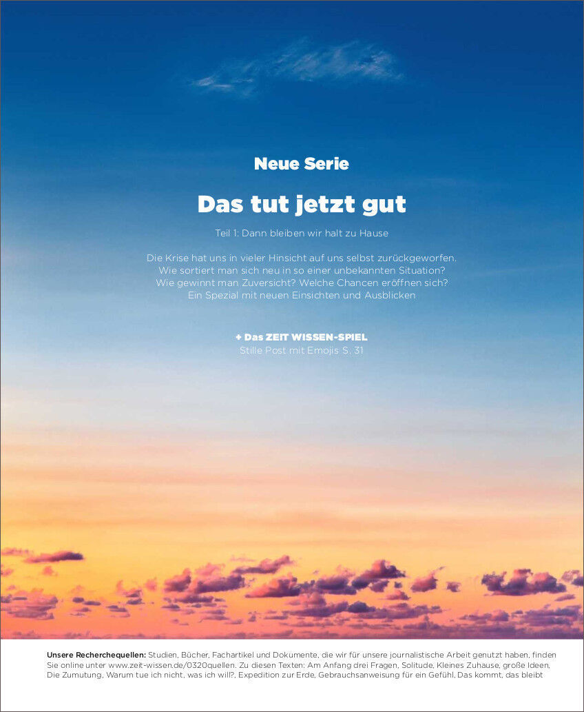 Das Titelbild des Magazins ZEIT WISSEN 3/20 zeigt einen Horizont mit einem farbenfrohen Sonnenuntergang in Blau, Orange, Gelb und Weiß. Der Text auf dem Cover lautet 'Das tut jetzt gut' und kündigt eine neue Serie an, die sich mit Wegen zum Wohlbefinden in Krisenzeiten beschäftigt.