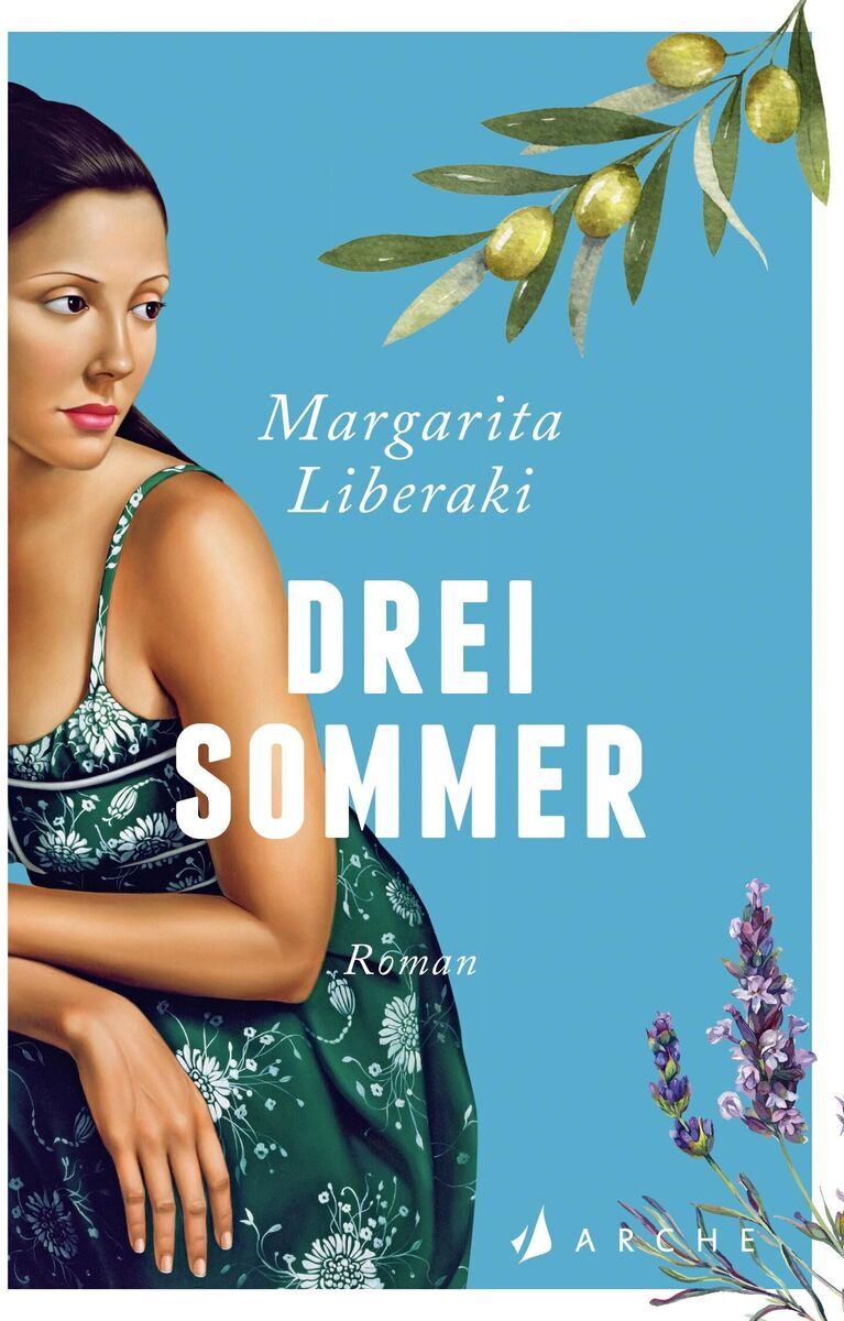 Das Cover des Buches 'Drei Sommer' von Margarita Liberaki zeigt eine Frau mit dunklen Haaren in einem grünen Kleid auf einem blauen Hintergrund. Oben rechts im Bild sind Olivenzweige und unten rechts Lavendelblumen abgebildet. Der Titel und der Name der Autorin sind in großen weißen Buchstaben geschrieben. Am unteren Rand befindet sich das Logo des Verlags Arche.