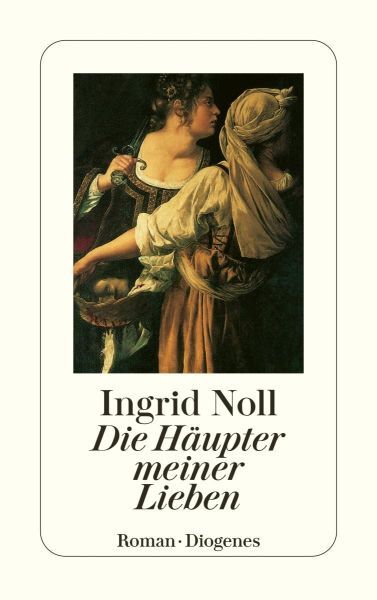 Noll, Ingrid: Die Häupter meiner Lieben