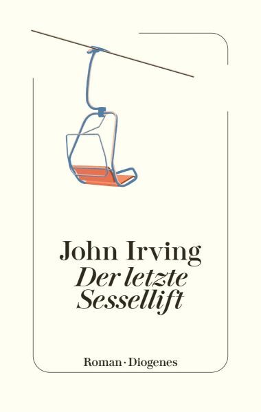Irving, John: Der letzte Sessellift