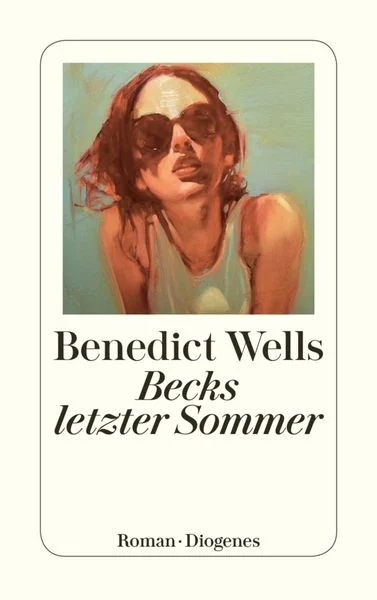 Wells, Benedict: Becks letzter Sommer