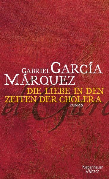 García Márquez, Gabriel: Liebe in den Zeiten der Cholera