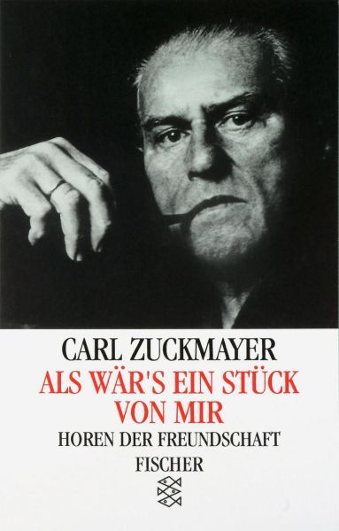Zuckmayer, Carl: Als wär&#039;s ein Stück von mir