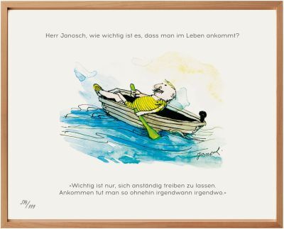 Gerahmtes Kunstwerk mit einer Illustration von Herr Janosch, der in einem Boot auf dem Wasser treibt. Über und unter dem Bild befinden sich Zitate in deutscher Sprache. Der Rahmen besteht aus Holz.